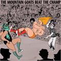 The Mountain Goats Beat the Champ (2LP)